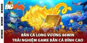 Bắn Cá Long Vương