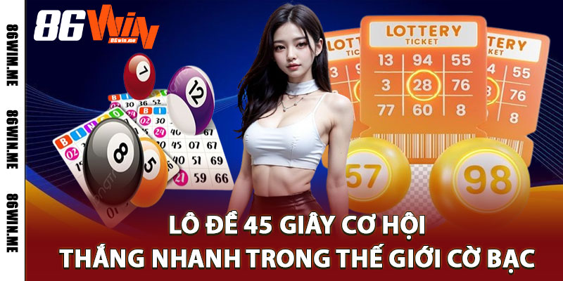 Lô Đề 45 Giây