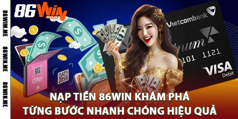 Nạp Tiền 86Win