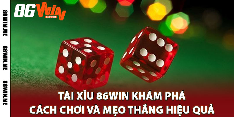 Tài Xỉu 86Win